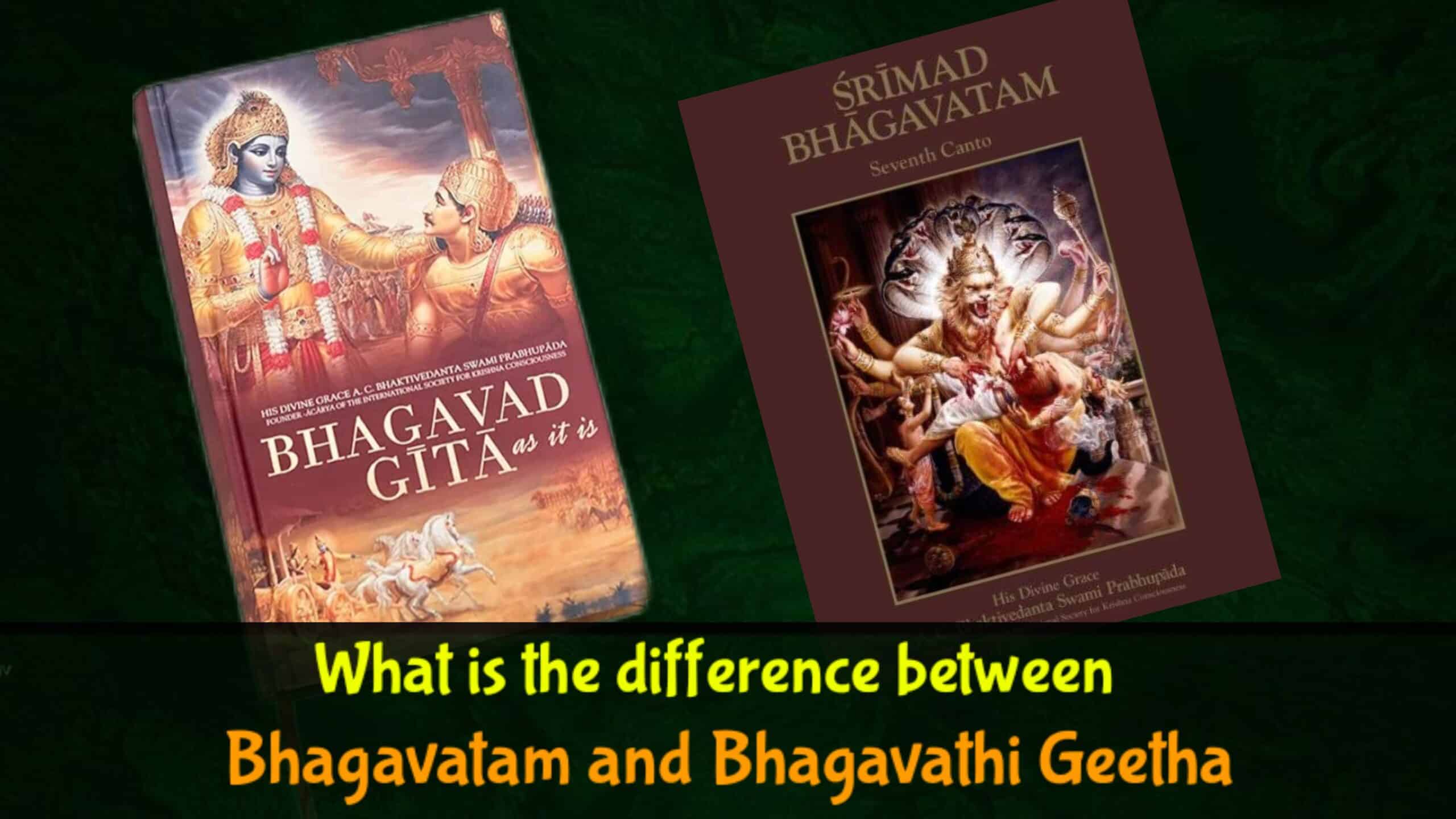 Difference Between Bhagavatam and Bhagavad Gita?