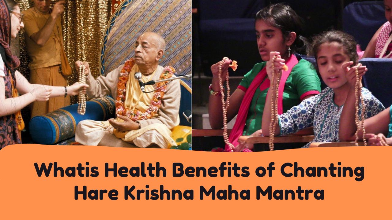 Health Benefits of Chanting Hare Krishna Maha Mantra