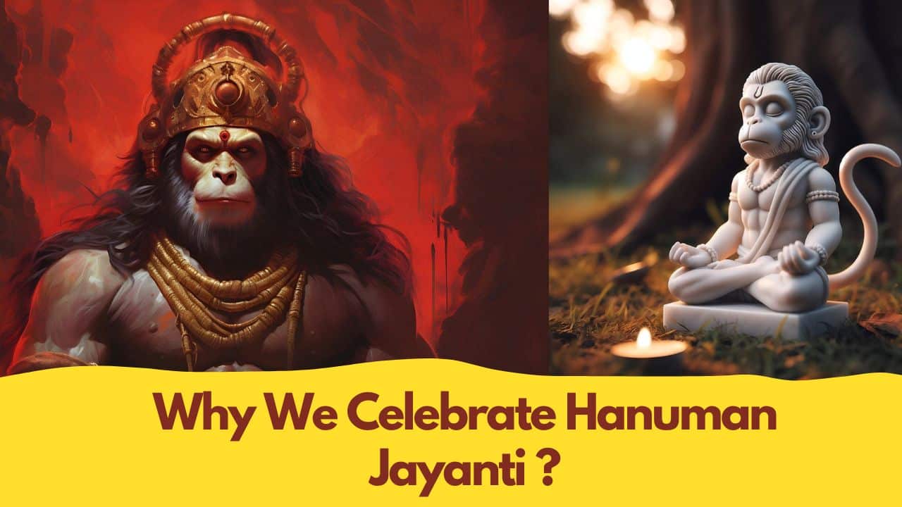 Why We Celebrate Hanuman Jayanti ?